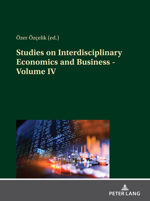 Title details for Studies on Interdisciplinary Economics and Business--Volume IV by ÖZER ÖZCELIK - Available
